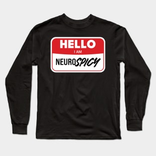 Hello, I'm NeuroSpicy Long Sleeve T-Shirt